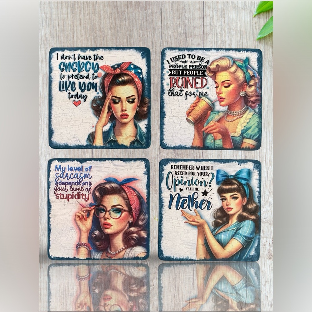 4 Handmade Distressed Retro Ladies Coasters w/Sarcastic Funny Sayings